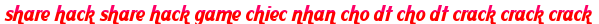 share hack share hack game chiec nhan cho dt cho dt crack crack crack moi